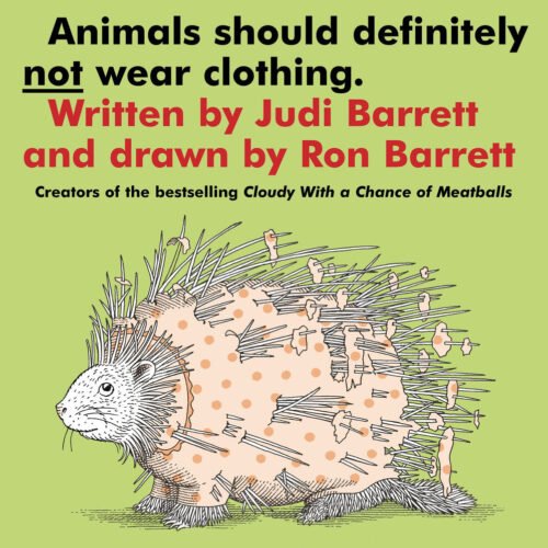 Animals Should Definitely Not Wear Clothing. by Judi Barrett and Ron Barrett